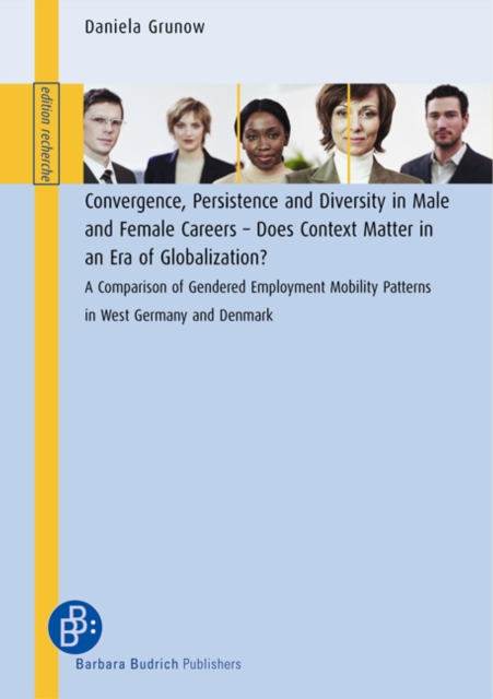 Convergence, Persistence and Diversity in Male and Female Careers - Does Context Matter in an Era of Globalization?