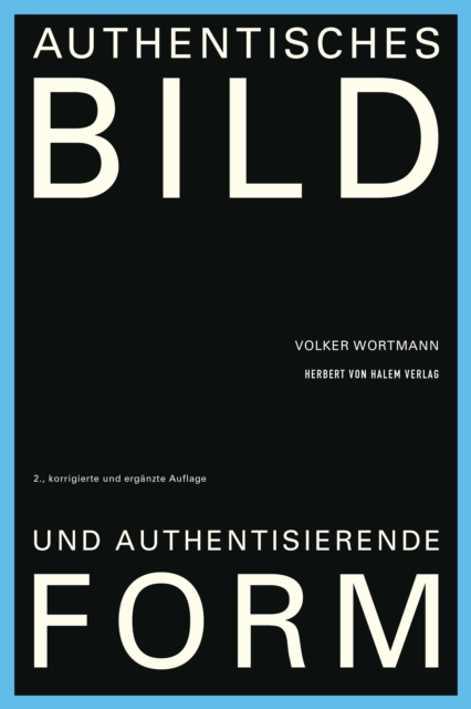 Authentisches Bild und authentisierende Form