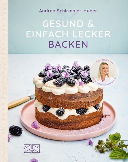 Gesund & einfach lecker backen