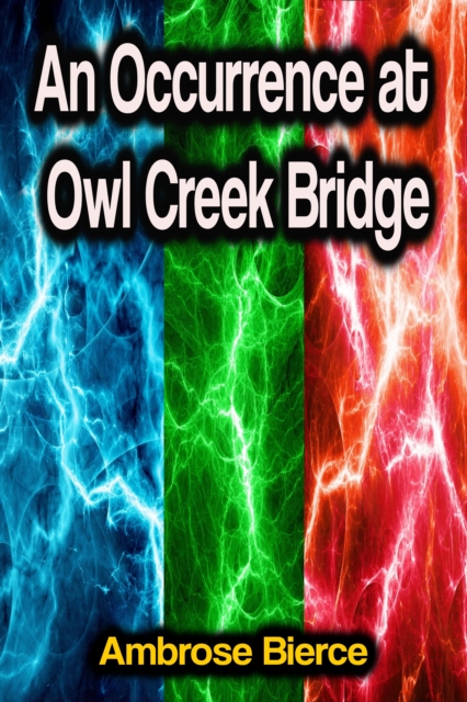 Occurrence at Owl Creek Bridge