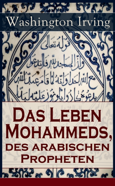Das Leben Mohammeds, des arabischen Propheten