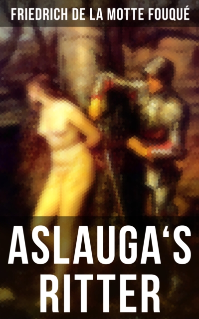 Aslauga's Ritter