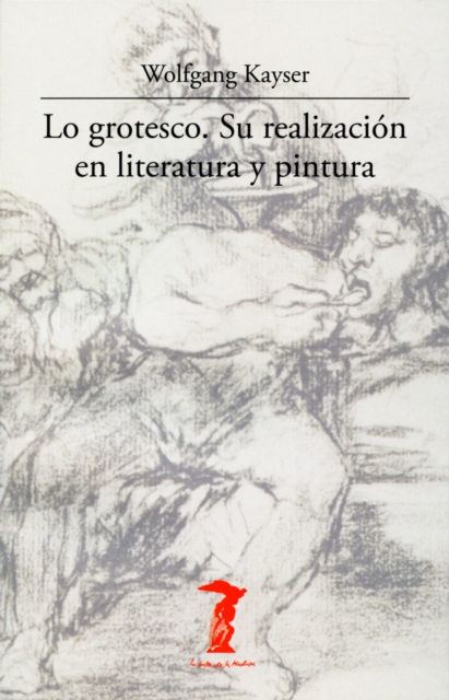Lo grotesco. Su realización en literatura y pintura