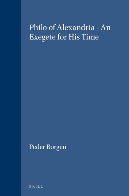 Philo of Alexandria - An Exegete for His Time