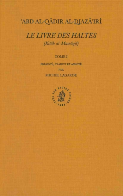 Livre des Haltes (Kitab al-Mawaqif), Tome I