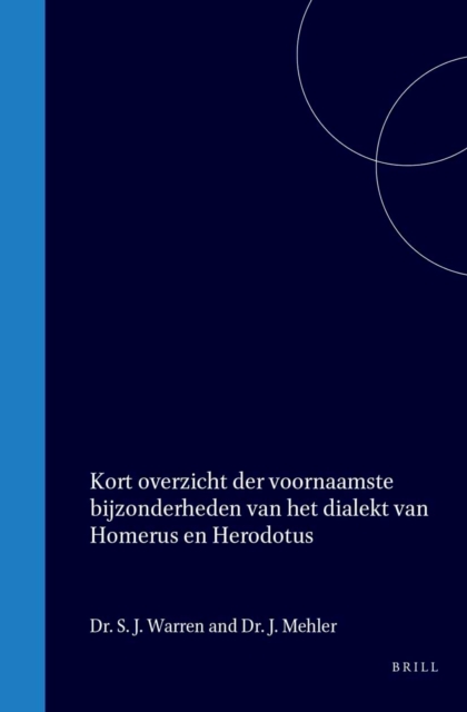 Kort overzicht der voornaamste bijzonderheden van het dialekt van Homerus en Herodotus