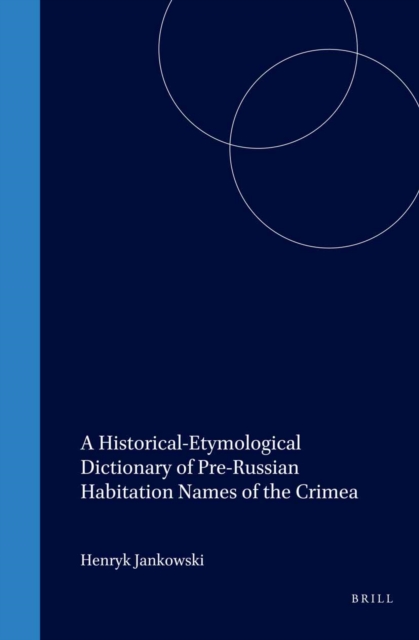 Historical-Etymological Dictionary of Pre-Russian Habitation Names of the Crimea
