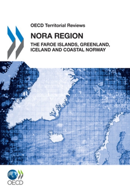 OECD Territorial Reviews: NORA Region 2011 The Faroe Islands, Greenland, Iceland and Coastal Norway
