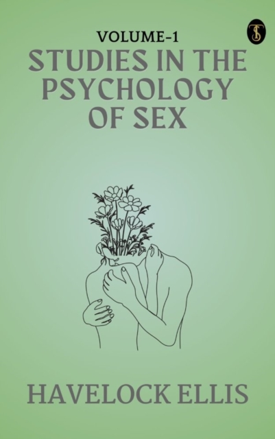 studies in the Psychology of Sex, Volume 1