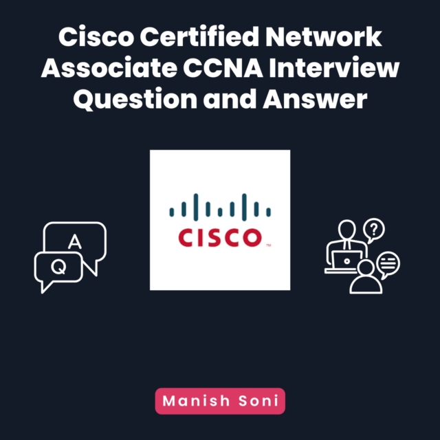 Cisco Certified Network Associate CCNA Interview Question and Answer