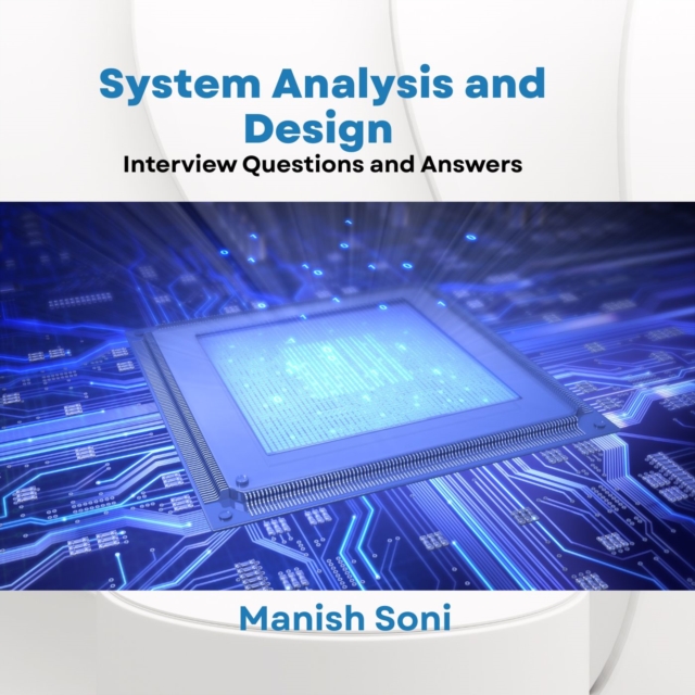 System Analysis and Design Interview Questions and Answers