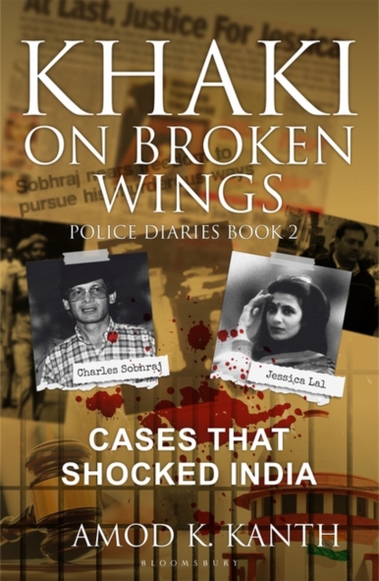 Khaki on Broken Wings : Cases That Shocked India