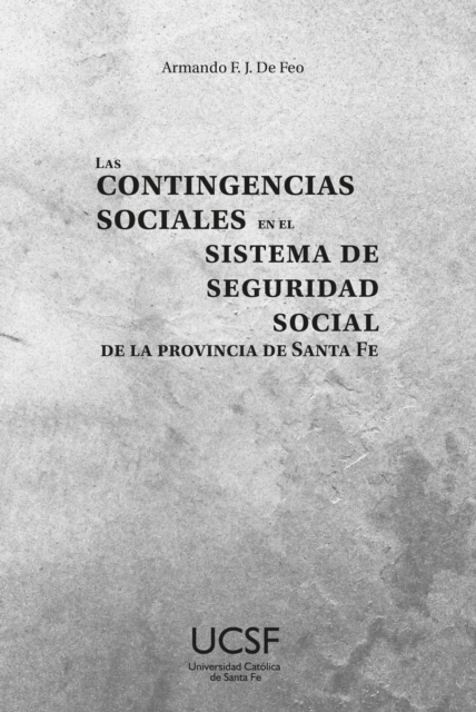 Las contingencias sociales en el sistema de seguridad social de la provincia de Santa Fe