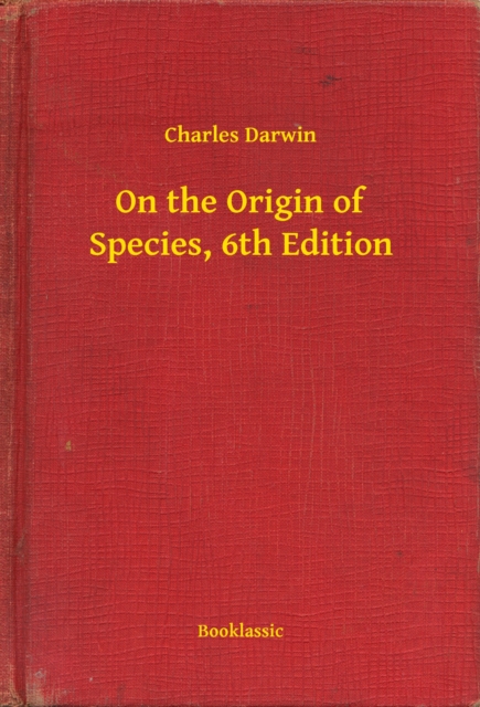 On the Origin of Species, 6th Edition