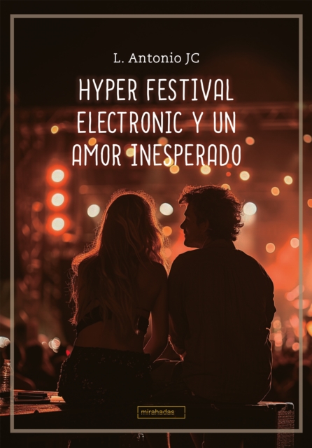 Hyper Festival Electronic y un amor inesperado