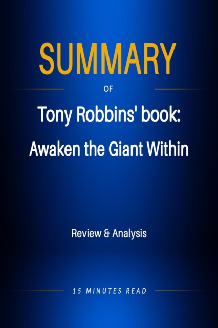 Summary of Tony Robbins' book: Awaken the Giant Within