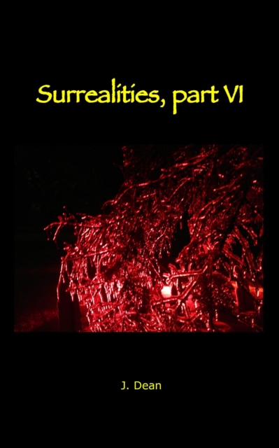 Surrealities Part VI