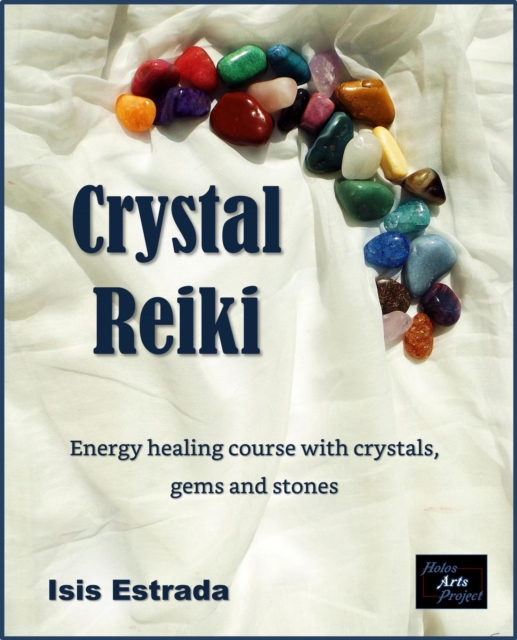 Crystal Reiki: Energy healing course with crystals, gems and stones
