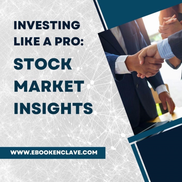 Investing Like a Pro: Stock Market Insights