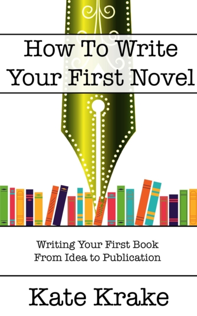 How To Write Your First Novel