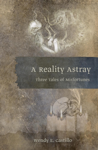 reality astray. Three tales of misfortunes