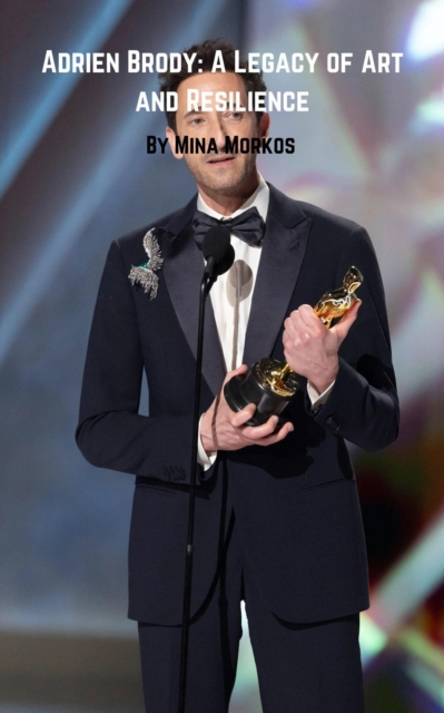 Adrien Brody: A Legacy of Art and Resilience
