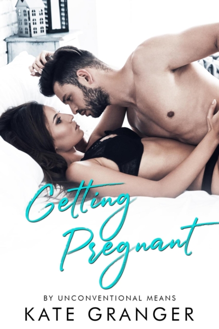 Getting Pregnant: By Unconventional Means