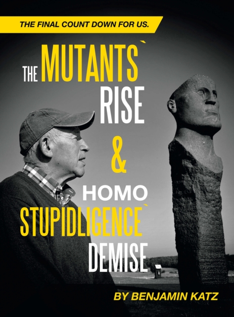 Mutants` Rise& Homo Stupidligence` Demise