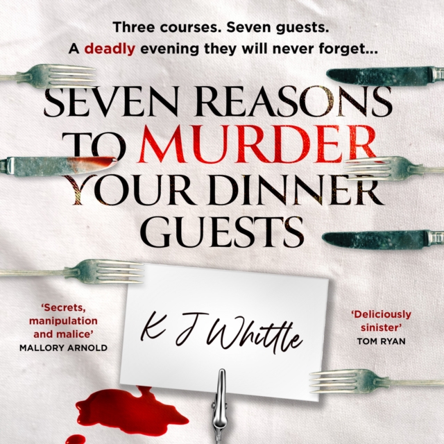 Seven Reasons to Murder Your Dinner Guests