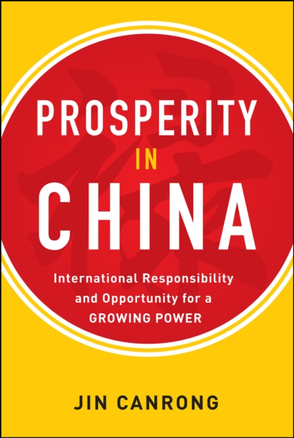 Prosperity in China: International Responsibility and Opportunity for a Growing Power