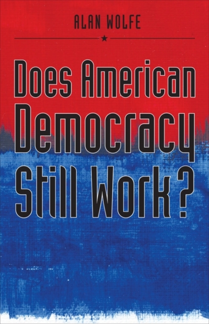 Does American Democracy Still Work?