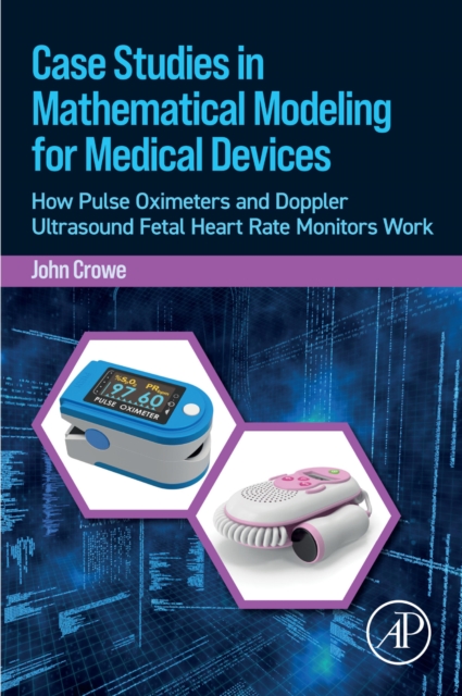Case Studies in Mathematical Modeling for Medical Devices