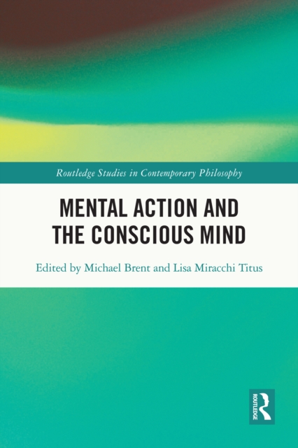 Mental Action and the Conscious Mind