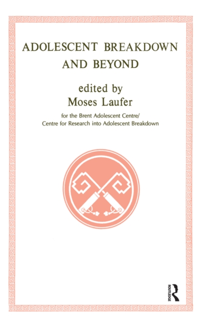Adolescent Breakdown and Beyond