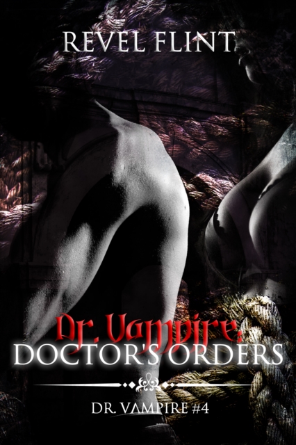 Dr. Vampire: Doctor's Orders (Dr. Vampire #4)