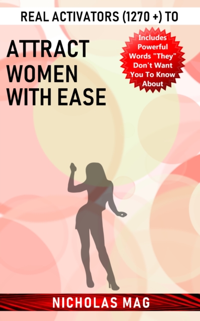 Real Activators (1270 +) to Attract Women with Ease
