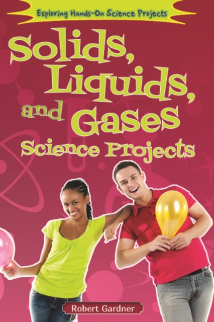 Solids, Liquids, and Gases Science Projects