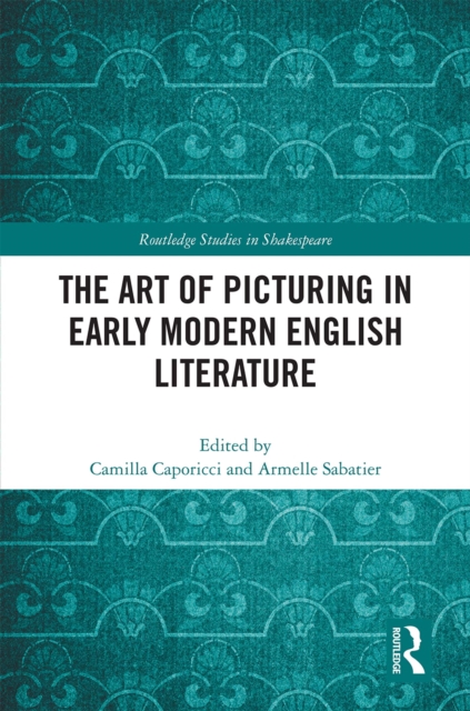 Art of Picturing in Early Modern English Literature