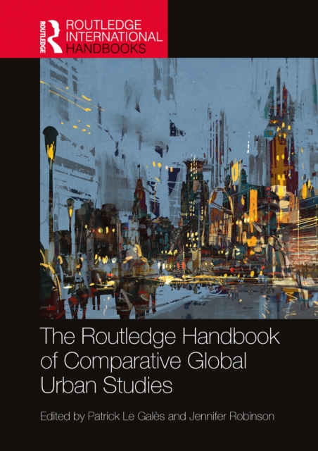Routledge Handbook of Comparative Global Urban Studies