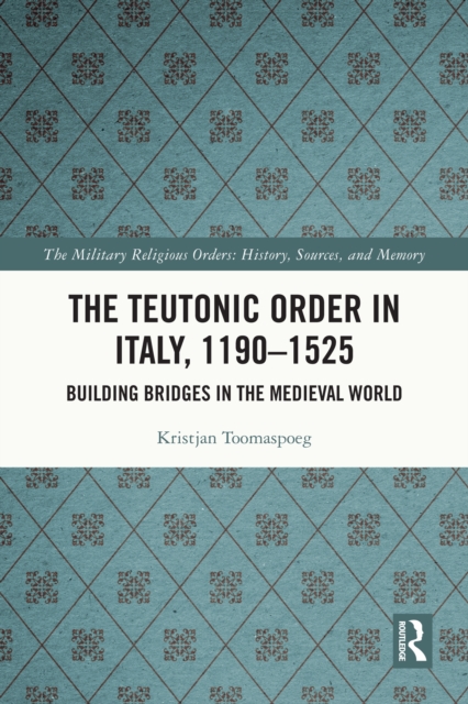 Teutonic Order in Italy, 1190-1525