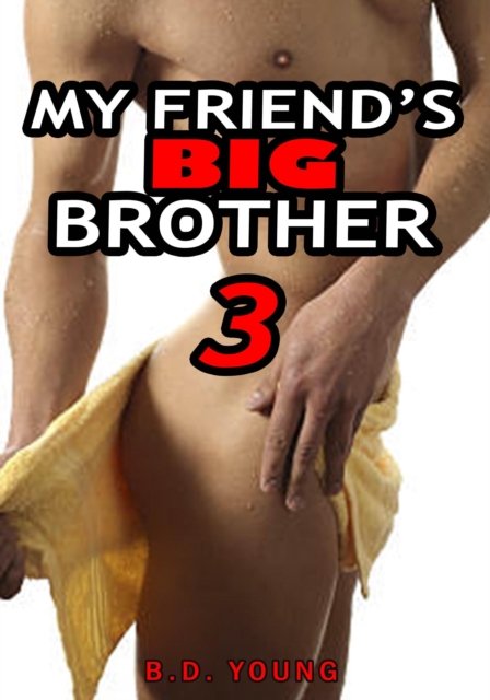 My Friend's Big Brother 3: First Time Gay