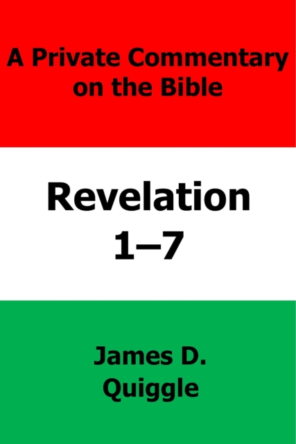 Private Commentary on the Bible: Revelation 1-7