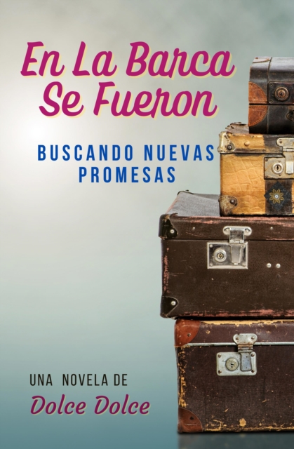 En La Barca Se Fueron: Buscando Nuevas Promesas