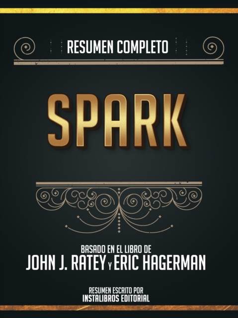 Resumen Completo: Spark - Basado En El Libro De John J. Ratey Y Eric Hagerman