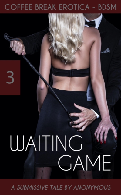 Coffee Break Erotica BDSM 3: Waiting Game