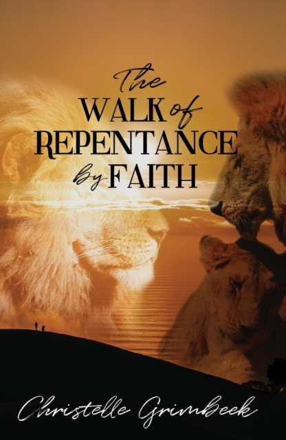 Walk of Repentance by Faith 