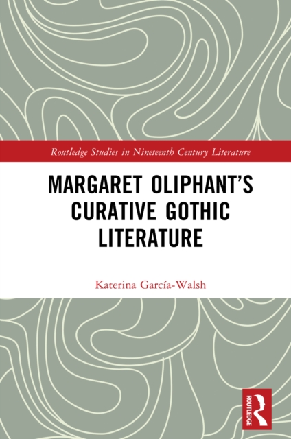 Margaret Oliphant's Curative Gothic Literature
