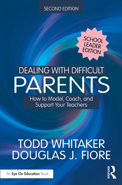 Dealing with Difficult Parents (School Leader Edition)