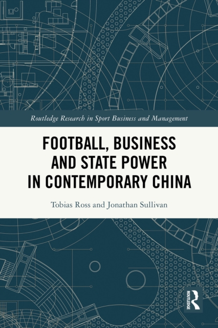 Football, Business and State Power in Contemporary China