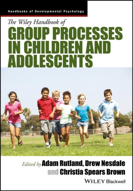 Wiley Handbook of Group Processes in Children and Adolescents